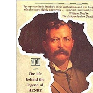Dark Safari: Life Behind the Legend of Henry Morton Stanley