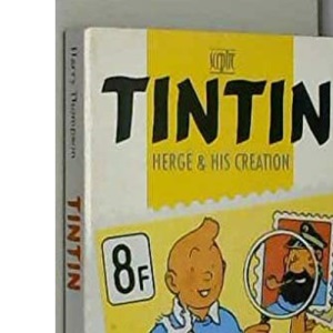 Tintin: Herge and His Creation