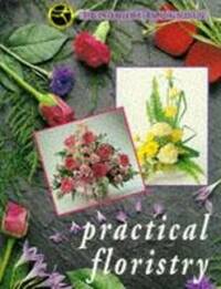 Practical Floristry: The Interflora Training Manual
