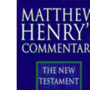 Matthew Henry's New Testament Commentary (Hodder Christian paperbacks)