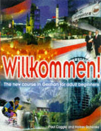 Willkommen: Student's Book: a course in German for adult beginners (Willkommen!: A Course in German for Adult Beginners)