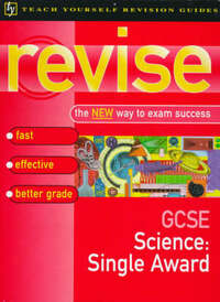 Teach Yourself Revise GCSE Single Science (Teach Yourself Revision Guides (TY04))
