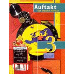 Auftakt: Get Ahead in German: 3 (Auftakt S.)