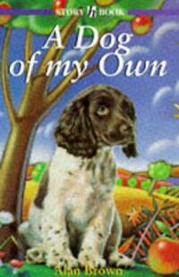 A Dog Of My Own: 24 (Story Book)