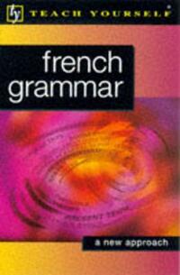 French Grammar (Teach Yourself)