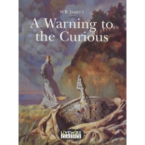 A Warning to the Curious (Livewire Classics)