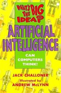 What's the Big Idea?: What's The Big Idea? Artificial Intelligence