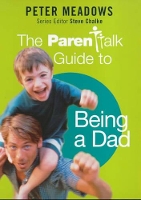 The "Parentalk" Guide to Being a Dad