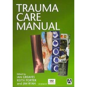 Trauma Care Manual (An Arnold Publication)