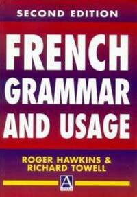 French Grammar and Usage, 2Ed (Routledge Reference Grammars)