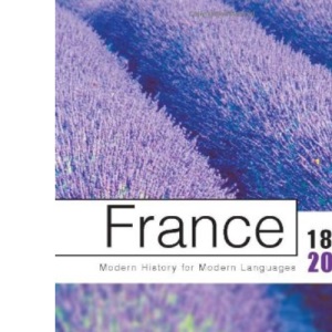France 1815-2003: Modern History for Modern Languages (Modern History of Modern Languages)