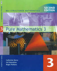 MEI Pure Mathematics 3 2ED: Bk. 3 (MEI Structured Mathematics (A+AS Level))