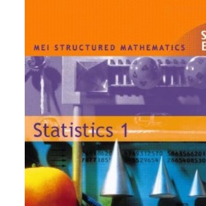 Statistics1 (MEI Structured Mathematics): Bk. 1