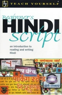 Beginner's Hindi Script (Teach Yourself)