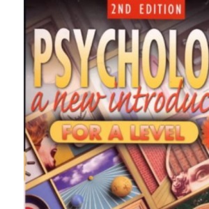 Psychology: A New Introduction For A Level [2nd Edition]