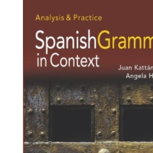 Spanish Grammar in Context: Analysis and Practice