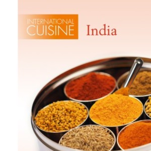 International Cuisine: India (International Cuisine S.)
