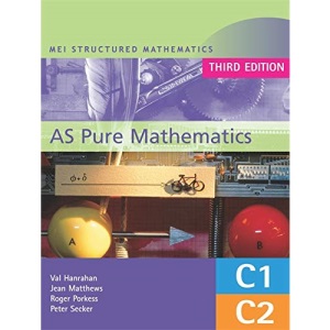 MEI AS Pure Mathematics 3rd Edition (MEI Structured Mathematics (A+AS Level))