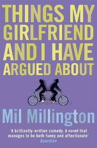 Things My Girlfriend and I Have Argued About