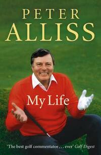 Peter Alliss - My Life