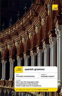 Teach Yourself Spanish Grammar New Edition (TYCG)