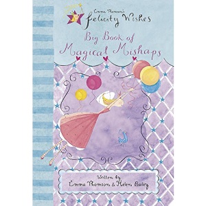 Felicity Wishes: Big Book of Magical Mishaps