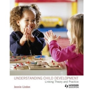 Understanding Child Development: Linking Theory and Practice (A Hodder Arnold Publication)