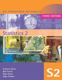 MEI Statistics 2 (MEI Structured Mathematics (A+AS Level))