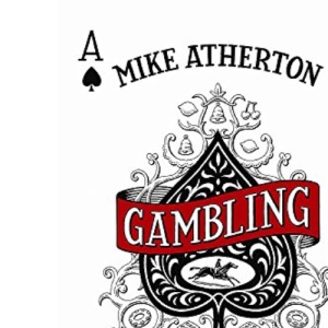 Gambling: A Story of Triumph and Disaster