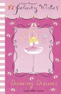 Felicity Wishes: 12: Dancing Dreams