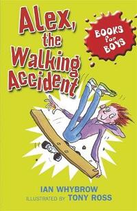 Alex, the Walking Accident: Book 7 (Books for Boys)