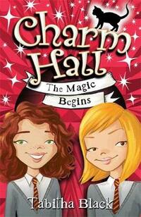 The Magic Begins: Book 1 (Charm Hall)