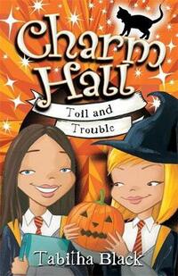 Toil and Trouble: Book 3 (Charm Hall)