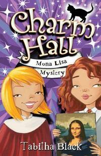 Mona Lisa Mystery: Book 4 (Charm Hall)