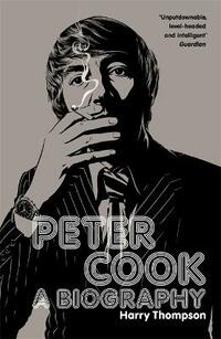 Peter Cook: A Biography