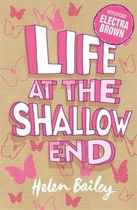 Life at the Shallow End: Book 1 (Electra Brown)