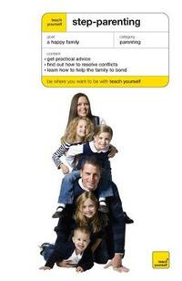 Teach Yourself Successful Step-parenting (Teach Yourself General)
