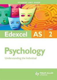 Edexcel AS Psychology Student Unit Guide: Unit 2 Understanding the Individual (Student Unit Guides)