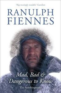 Mad, Bad and Dangerous to Know: The Autobiography