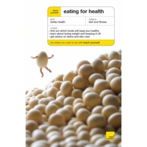 Teach Yourself Eating for Health (Teach Yourself General)