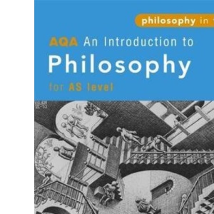 AQA an Introduction to Philosophy for AS Level (Philosophy in Focus)