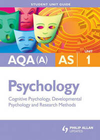 AQA (A) Psychology: Unit PSYA1: Cognitive Psychology, Develpmental Psychology and Research Methods