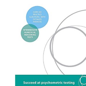 Practice Tests for Numerical Reasoning: Intermediate level (Succeed at Psychometric Test)