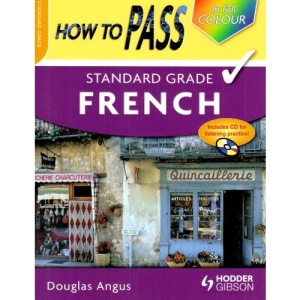 How To Pass Standard Grade French (including CD) Colour Edition