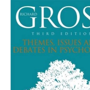 Themes, Issues, and Debates in Psychology, Third Edition