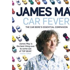 Car Fever: The Car Bore's Essential Companion