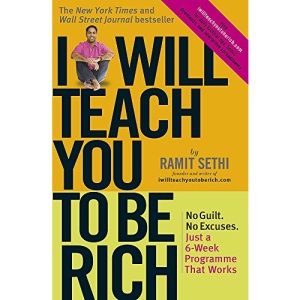 I Will Teach You to be Rich: No Guilt, No Excuses - Just a 6-week Programme That Works