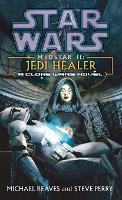 Jedi Healer: Star Wars Legends (Medstar, Book II)