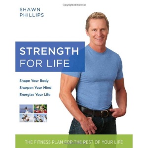 Strength for Life: The Fitness Plan for the Rest of Your Life