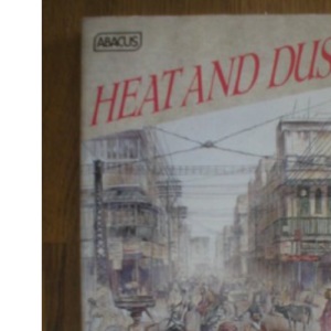 Heat and Dust (Abacus Books)